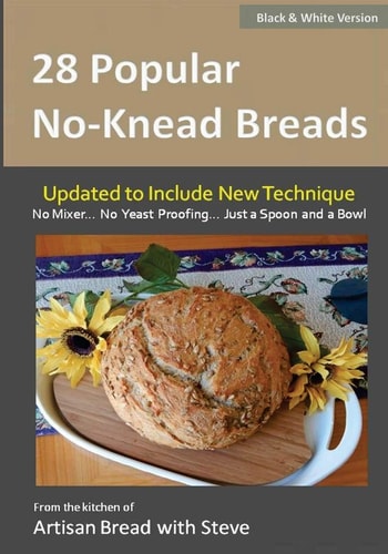 28 Popular No-Knead Breads (B&W Version) From the Kitchen of Artisan Bread with Steve