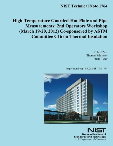 High-Temperature Guarded-Hot-Plate and Pipe Measurements 2nd Operators Workshop (March 19-20,2012) Co-sponsored by ASTM Committee C16 on Thermal Insulation