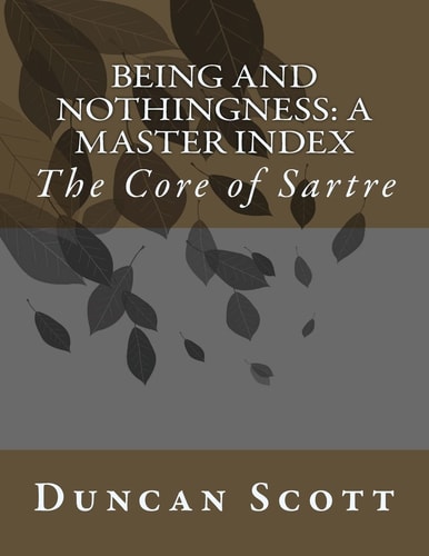 Being and Nothingness: a Master Index The Core of Sartre