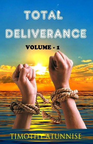 Total Deliverance Anointed Prayers to Break Yokes and Curses