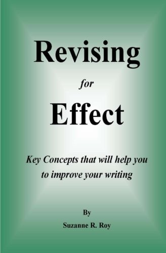 Revising For Effect Key Concepts that Will Help You to Improve Your Writing