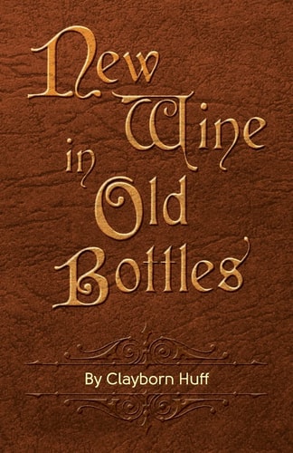 New Wine In Old Bottles