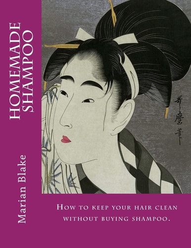 Homemade Shampoo Large Print How to Keep Your Hair Clean Without Buying Shampoo.