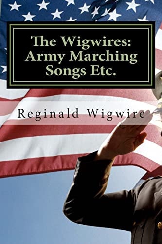The Wigwires Army Marching Songs Etc.