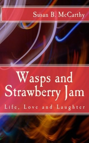 Wasps and Strawberry Jam Life, Love and Laughter