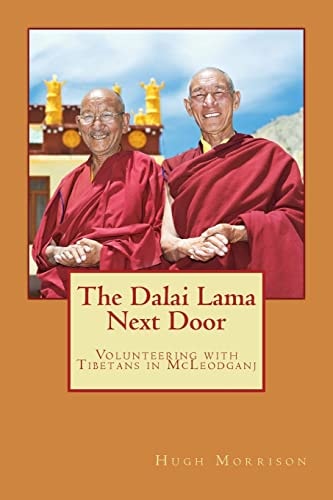 The Dalai Lama Next Door Volunteering with Tibetans in McLeodganj