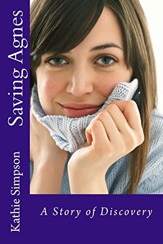 Saving Agnes A Story of Discovery