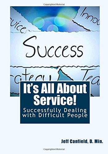 It's All About Service! Successfully Dealing with Difficult People