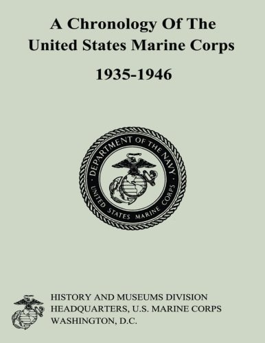 A Chronology of the United States Marine Corps, 1935-1946