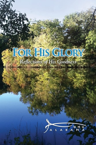 For His Glory Reflections of His Goodness