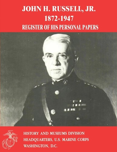 John H. Russell, Jr. , 1872-1947 Register of His Personal Papers