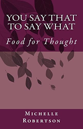 You Say That to Say What Food for Thought