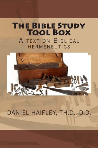 The Bible Study Tool Box A Text on Biblical Hermeneutics
