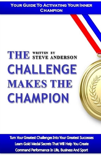 The Challenge Makes The Champion Changing Obstacles Into Opportunities
