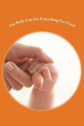 Any Body Can Do Everything For Good Happily