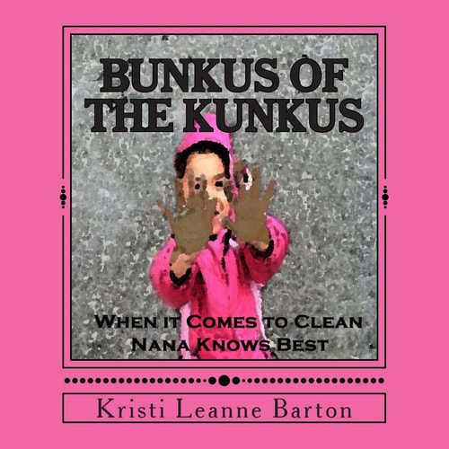 Bunkus of the Kunkus When It Comes to Clean Nana Knows Best