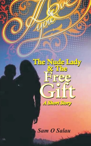 The Nude Lady and The Free Gift A Short Novel