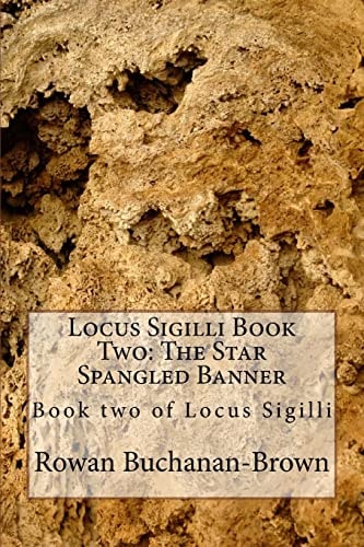 Locus Sigilli Book 2 The Star Spangled Banner: Book Two of Locus Sigilli