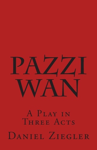 Pazzi Wan A Play in Three Acts