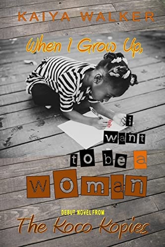 When I Grow Up, I Want to Be a Woman Urban Fiction Inspired by True Events