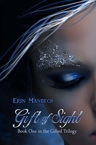Gift of Sight Book One Of The "Gifted" Trilogy
