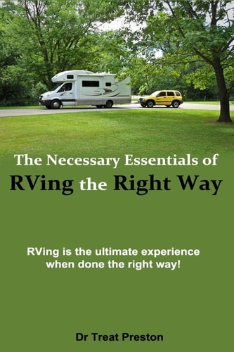 The Necessary Essentials of RVing the Right Way RVing Is the Ultimate Experience When Done the Right Way!