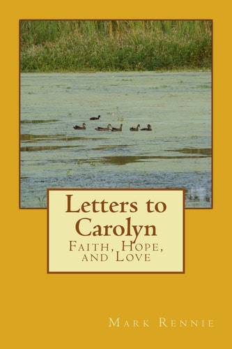 Letters to Carolyn Faith, Hope, and Love
