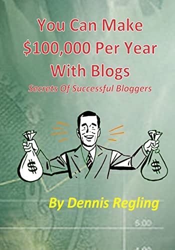 You Can Make $100,000 Per Year With Blogs Secrets Of Successful Bloggers