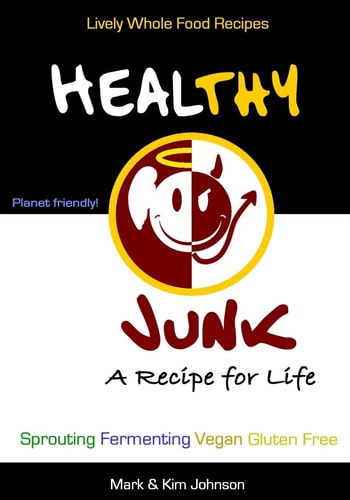 Healthy Junk Lively Whole Food Recipes