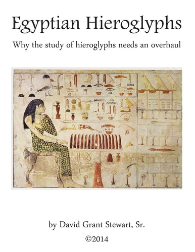 Egyptian Hieroglyphs Why the Study of Egyptian Hieroglyphs Needs an Overhaul
