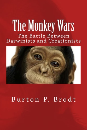 The Monkey Wars The Battle Between Darwinists and Creationists