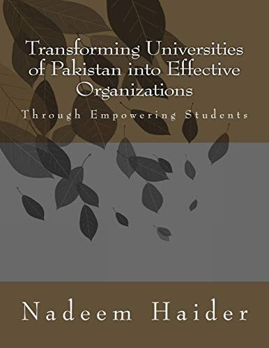 Transforming Universities of Pakistan Into Effective Organizations Through Empowering Students