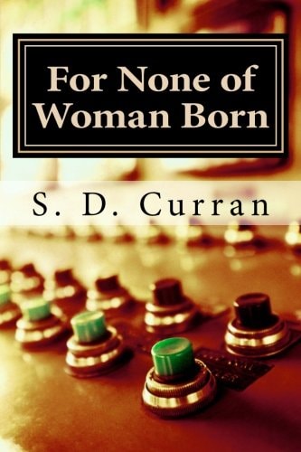 For None of Woman Born