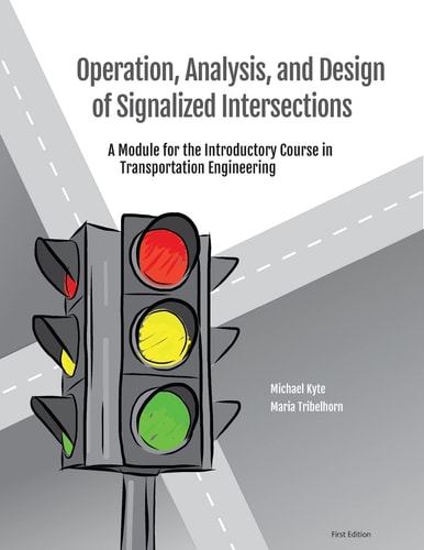 Operation, Analysis, and Design of Signalized Intersections A Module for the Introductory Course in Transportation Engineering