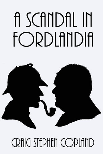 A Scandal in Fordlandia A New Sherlock Holmes Mystery