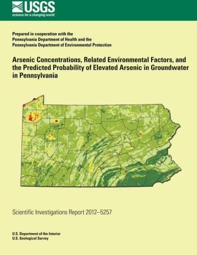 Arsenic Concentrations, Related Environmental Factors, and the Predicted Probability of Elevated Arsenic in Groundwater in Pennsylvania