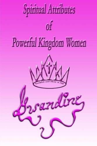 Spiritual Attributes of Powerful Kingdom Women