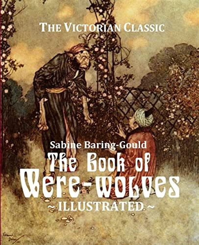 The Book of Were-wolves Being an Account of a Terrible Superstition