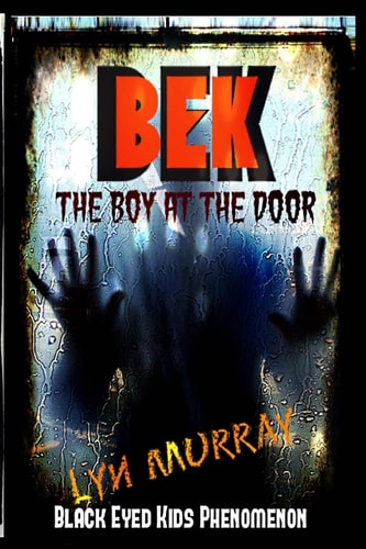 BEK (Black Eyed Kids Phenomenon) The Boy At The Door