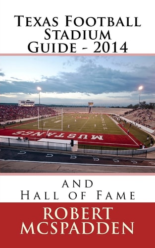Texas Football Stadium Guide 2014 And Hall of Fame