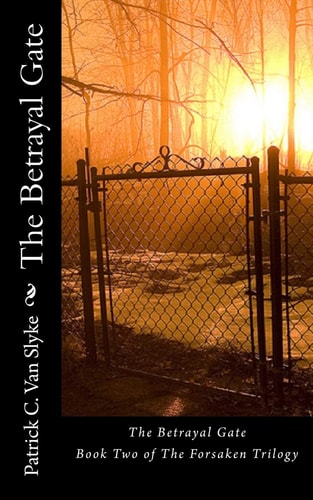 The Betrayal Gate Book Two of The Forsaken Trilogy