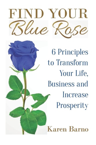 Find Your Blue Rose Six Steps to Personal Transformation
