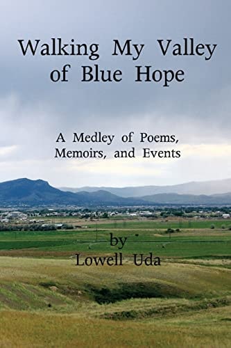 Walking My Valley of Blue Hope A Medley of Poems, Memoirs, and Events