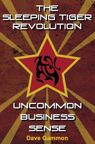 The Sleeping Tiger Revolution Uncommon Business Sense