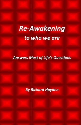 Re-Awakening to Who We Are Answers Most of Life's Questions