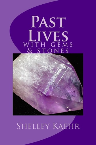 Past Lives with Gems and Stones