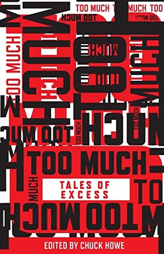 Too Much Tales of Excess