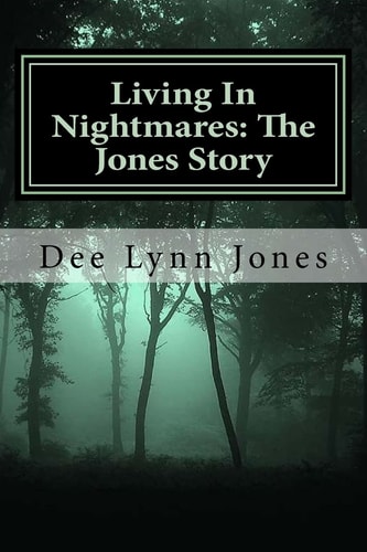Living In Nightmares The Jones Story