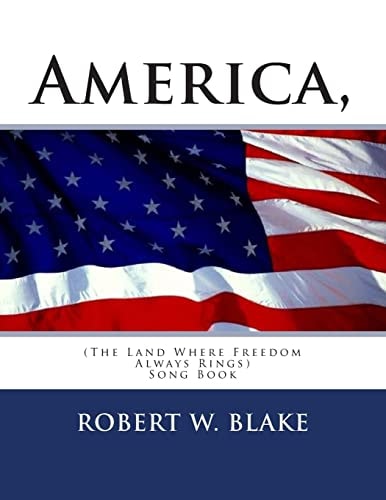 America, (The Land Where Freedom Always Rings) Song Book