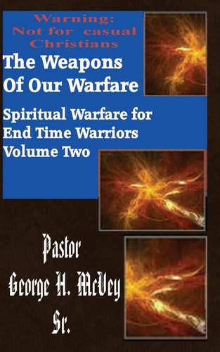 The Weapons of Our Warfare